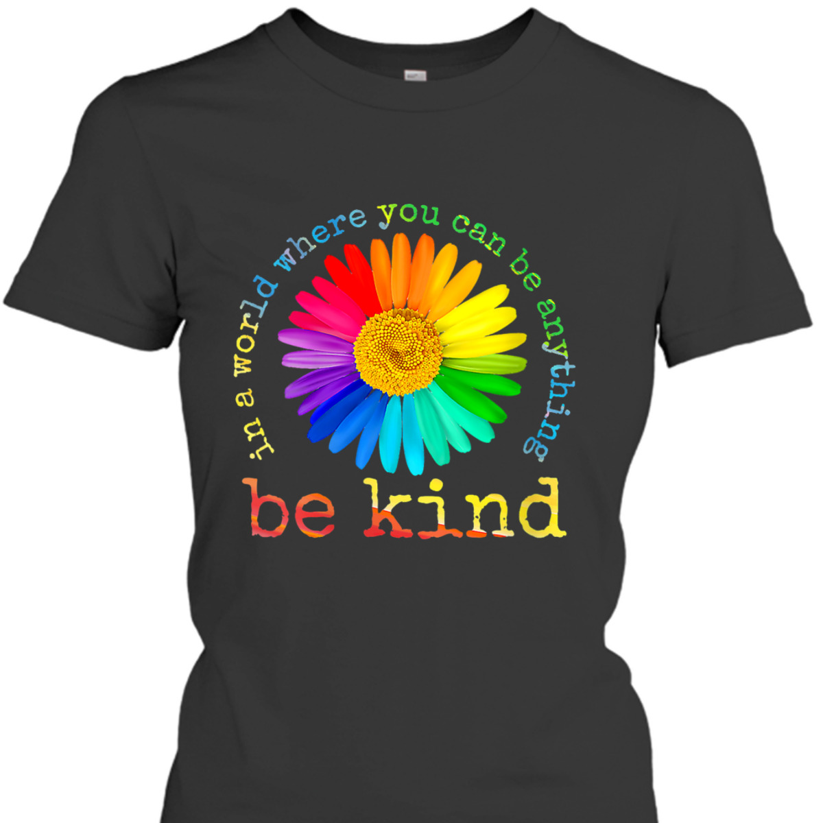 Womens Be Kind Daisy Flower Rainbow LGBT Gay Lesbian Pride T-Shirt Womens Be Kind Daisy Flower Rainbow LGBT Gay Lesbian Pride T-Shirt