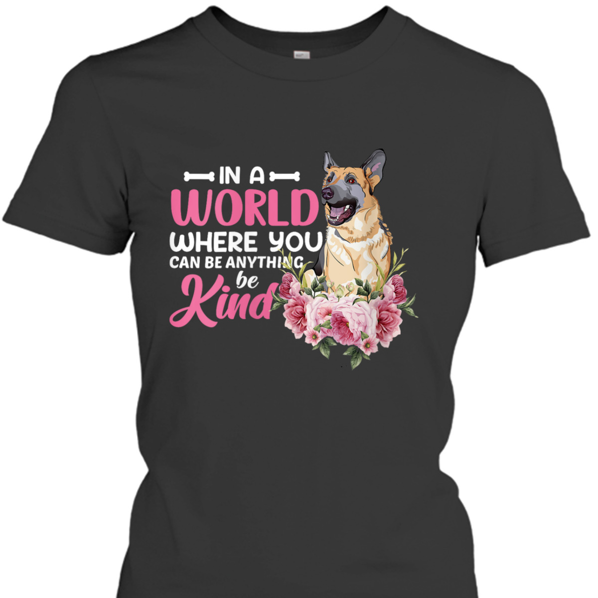 Womens In A World Where You Can Be Anything Be Kind T-Shirt