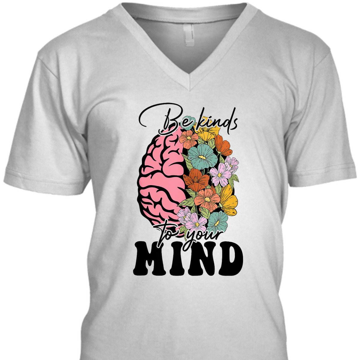 Be Kind To Your Mind Mental Health Awareness Brain Kindness T-Shirt