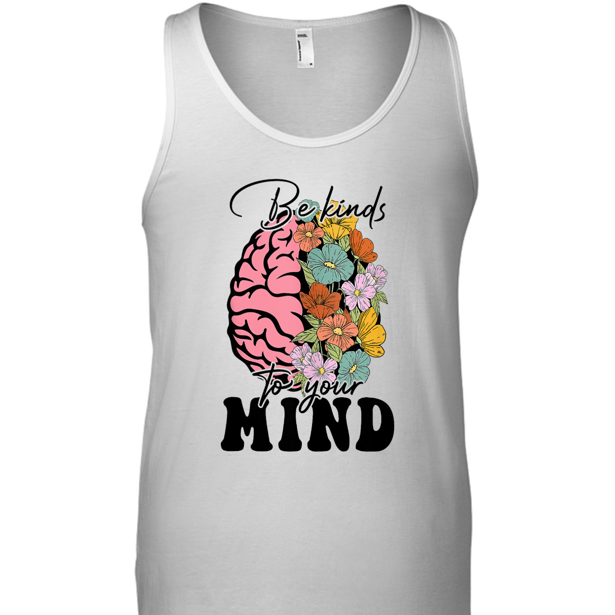 Be Kind To Your Mind Mental Health Awareness Brain Kindness T-Shirt