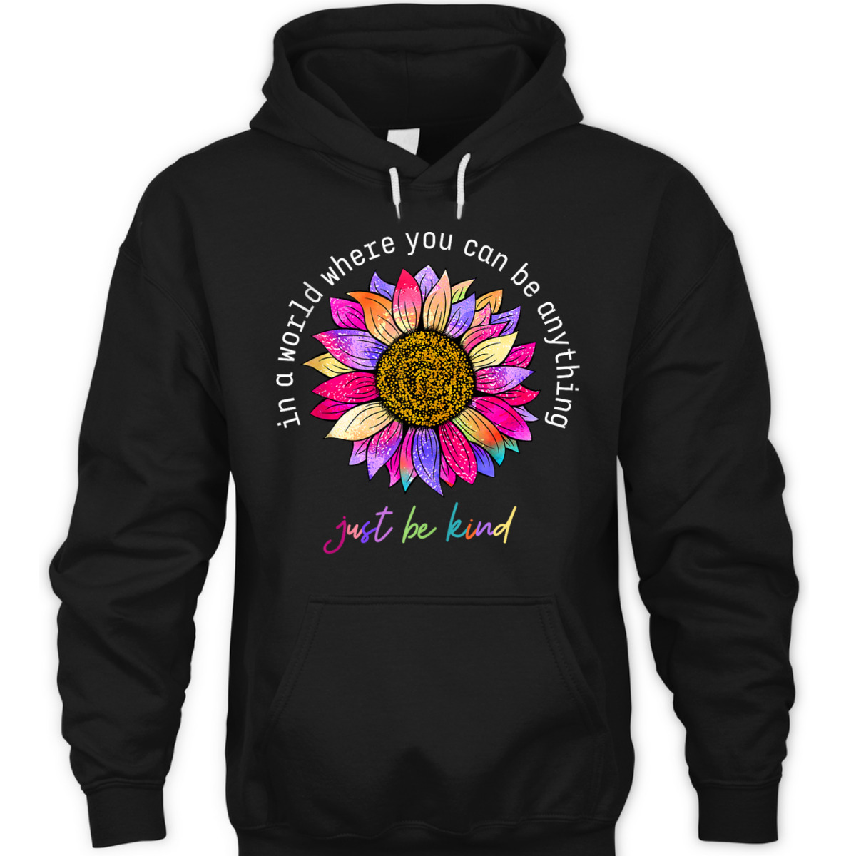 In A World Were You Can Be Anything Just Be Kind T-Shirt
