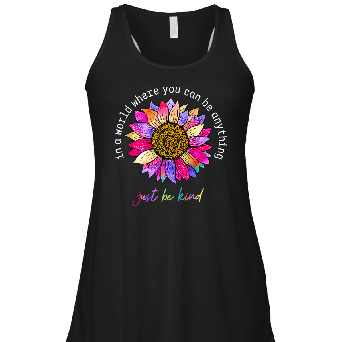 In A World Were You Can Be Anything Just Be Kind T-Shirt In A World Were You Can Be Anything Just Be Kind T-Shirt