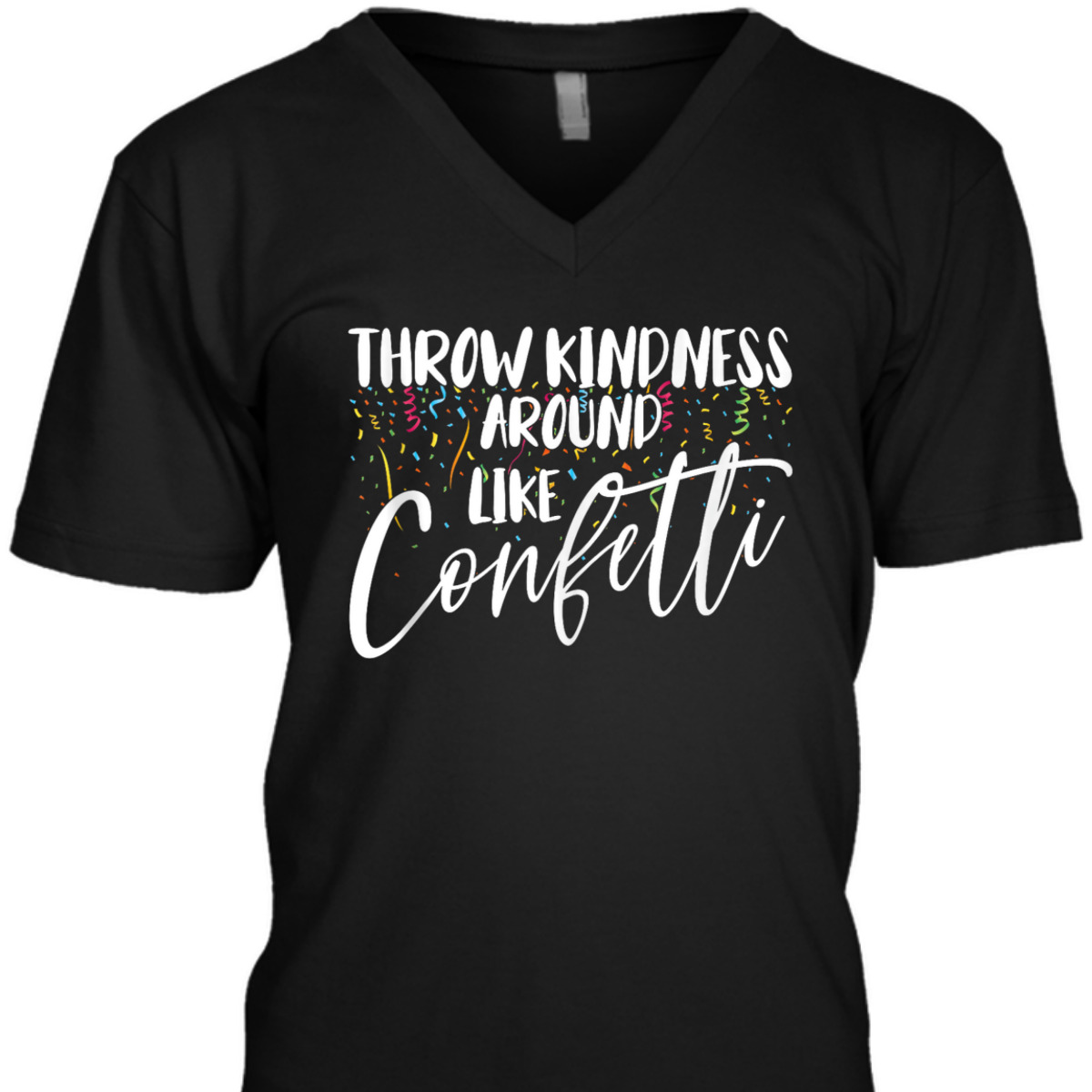 Girls Throw Kindness Around Like Confetti Be Kind T-Shirt