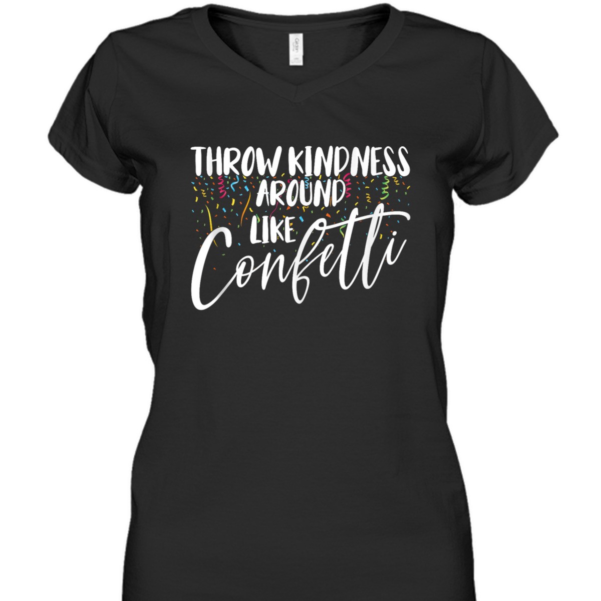 Girls Throw Kindness Around Like Confetti Be Kind T-Shirt Girls Throw Kindness Around Like Confetti Be Kind T-Shirt