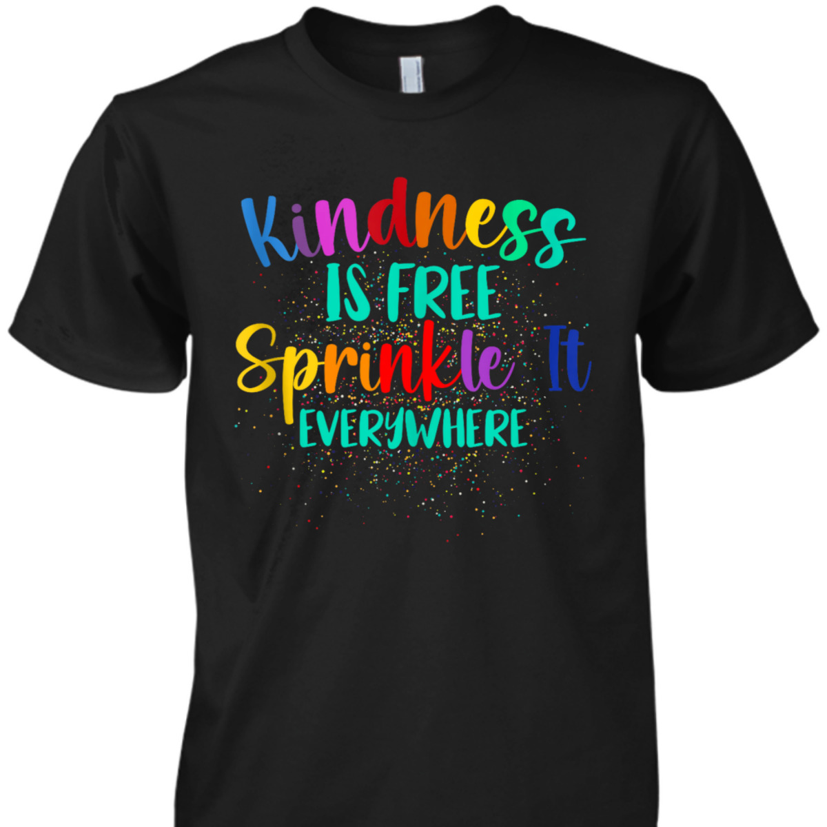 Be Kind Kindness Is Free Sprinkle It Everywhere Summer Girls T-Shirt