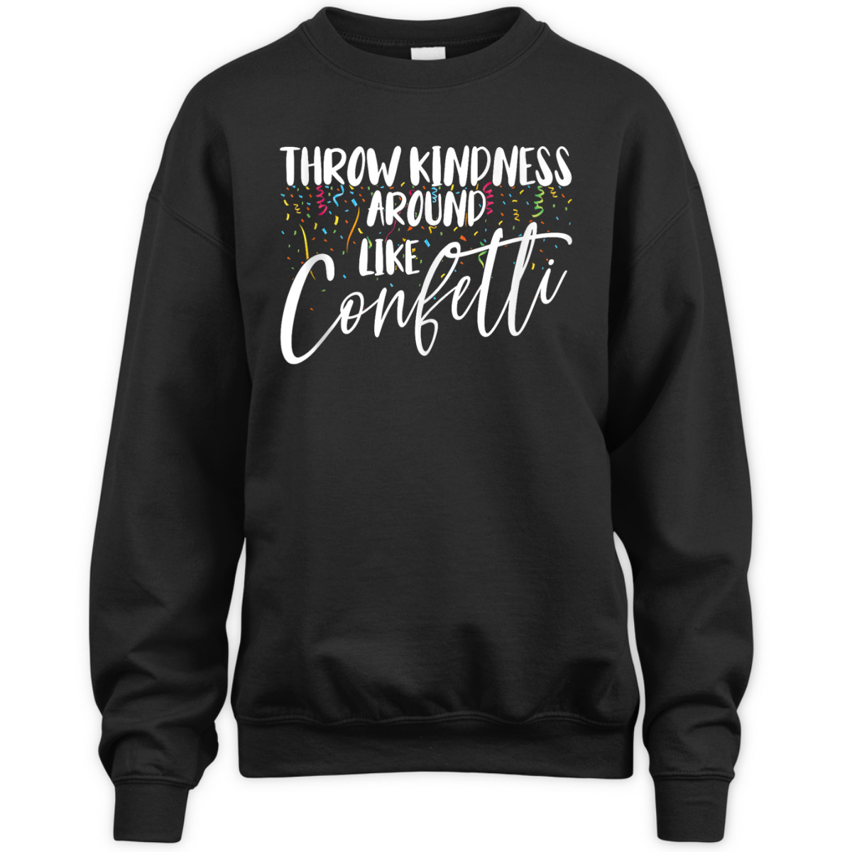 Girls Throw Kindness Around Like Confetti Be Kind T-Shirt
