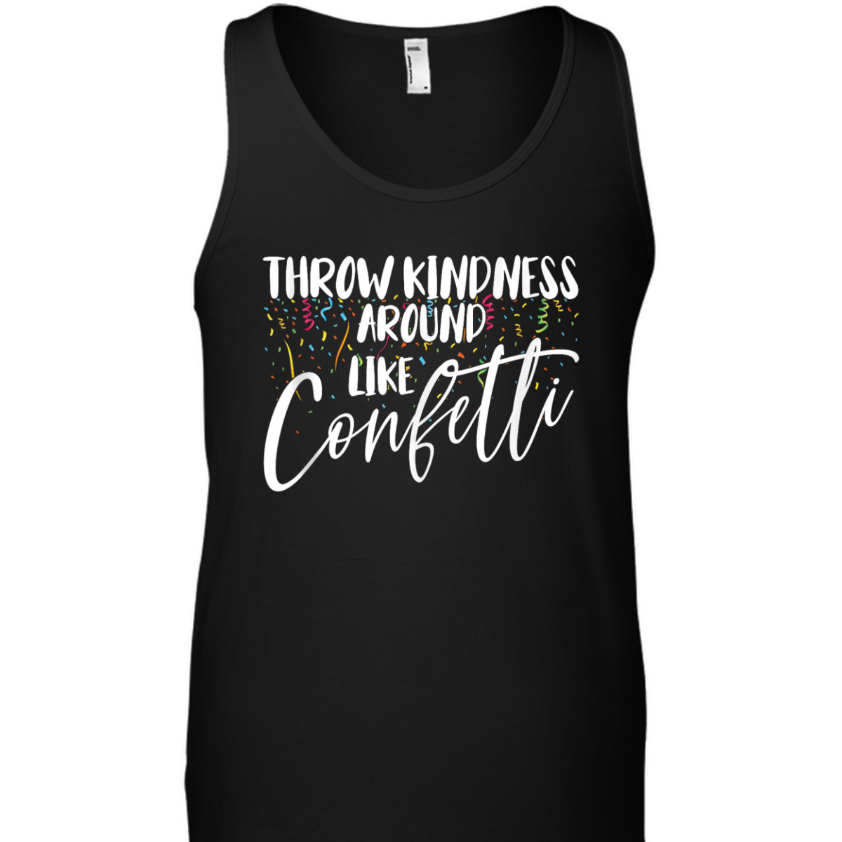 Girls Throw Kindness Around Like Confetti Be Kind T-Shirt