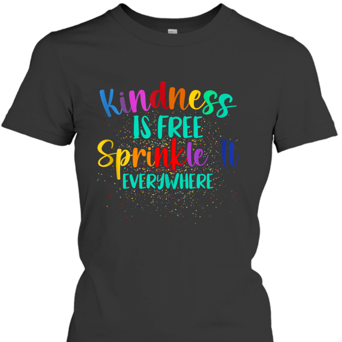 Be Kind Kindness Is Free Sprinkle It Everywhere Summer Girls T-Shirt