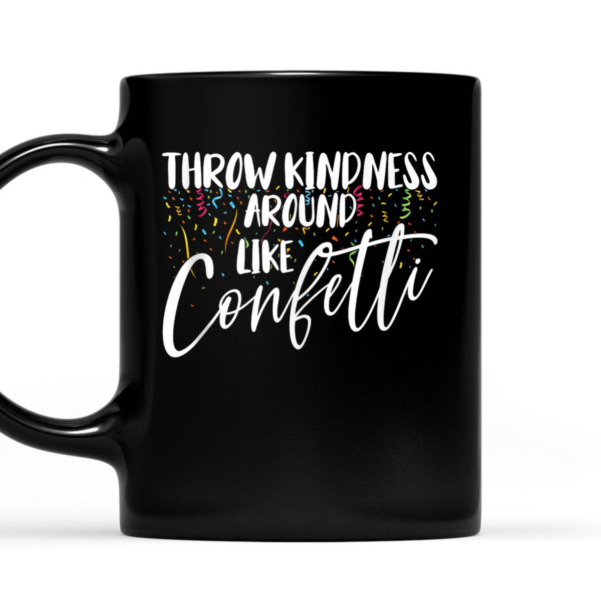 Girls Throw Kindness Around Like Confetti Be Kind T-Shirt