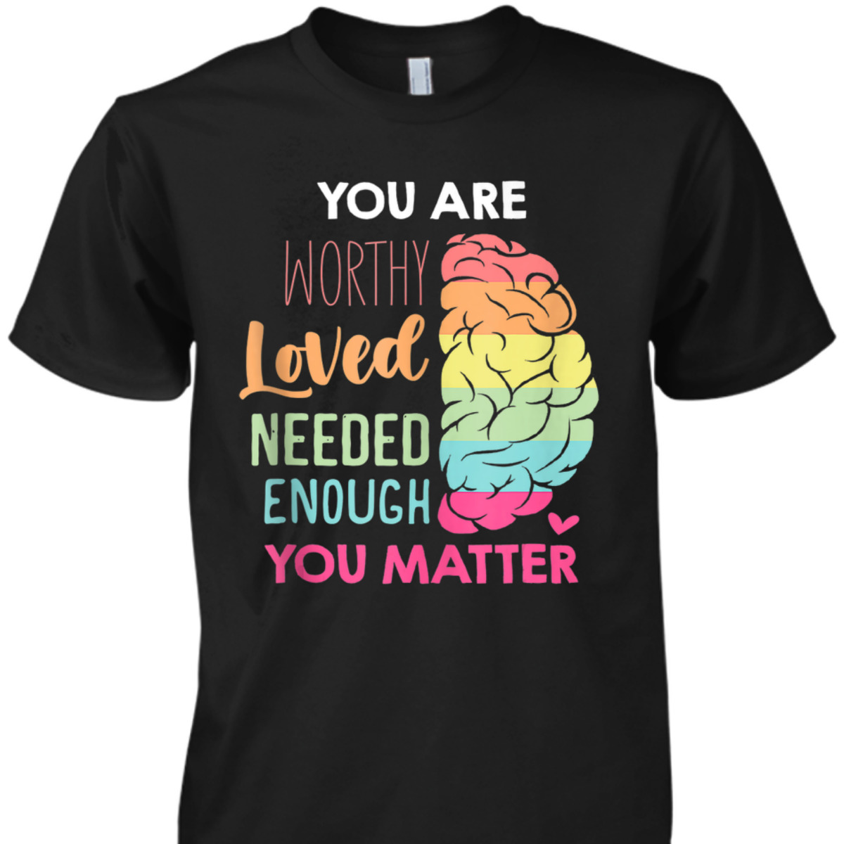 You Matter Kindness Be Kind Mental Health Awareness T-Shirt You Matter Kindness Be Kind Mental Health Awareness T-Shirt