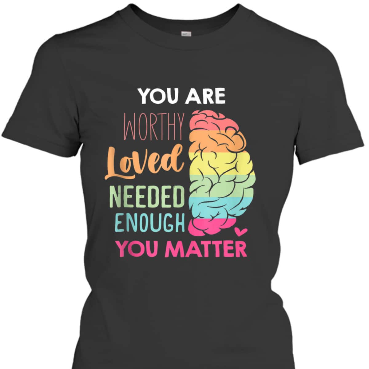 You Matter Kindness Be Kind Mental Health Awareness T-Shirt