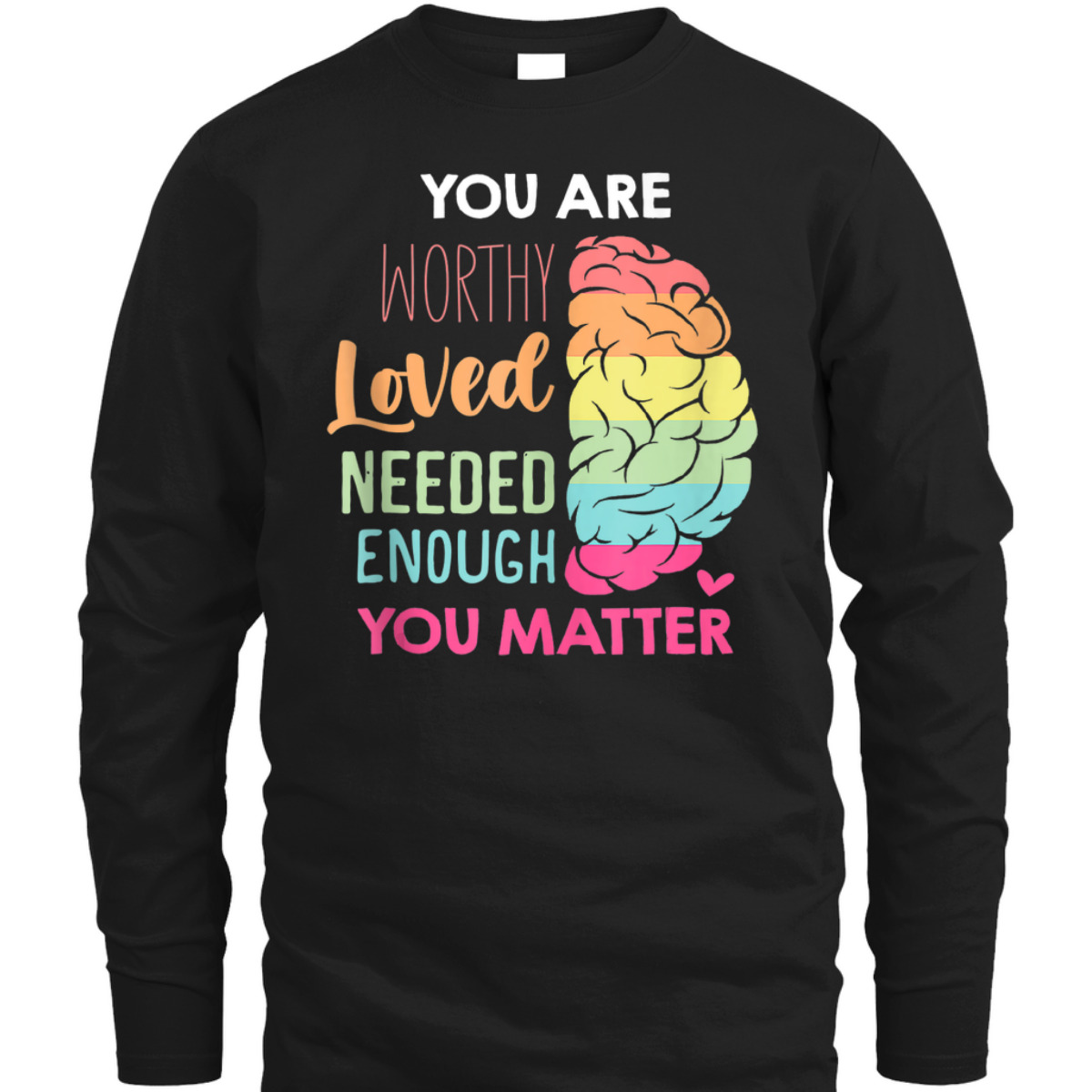 You Matter Kindness Be Kind Mental Health Awareness T-Shirt
