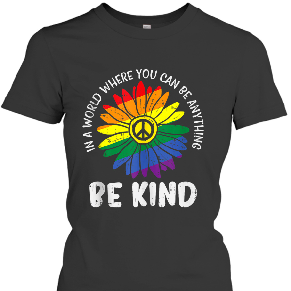 World Be KInd Rainbow Daisy Peace Hippie Gay Pride LGBT T-Shirt