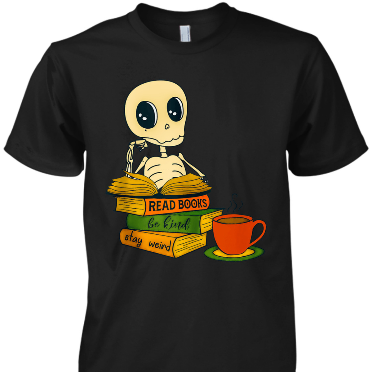 Read Books Be Kind Stay Weird Skeleton Reader T-Shirt Read Books Be Kind Stay Weird Skeleton Reader T-Shirt