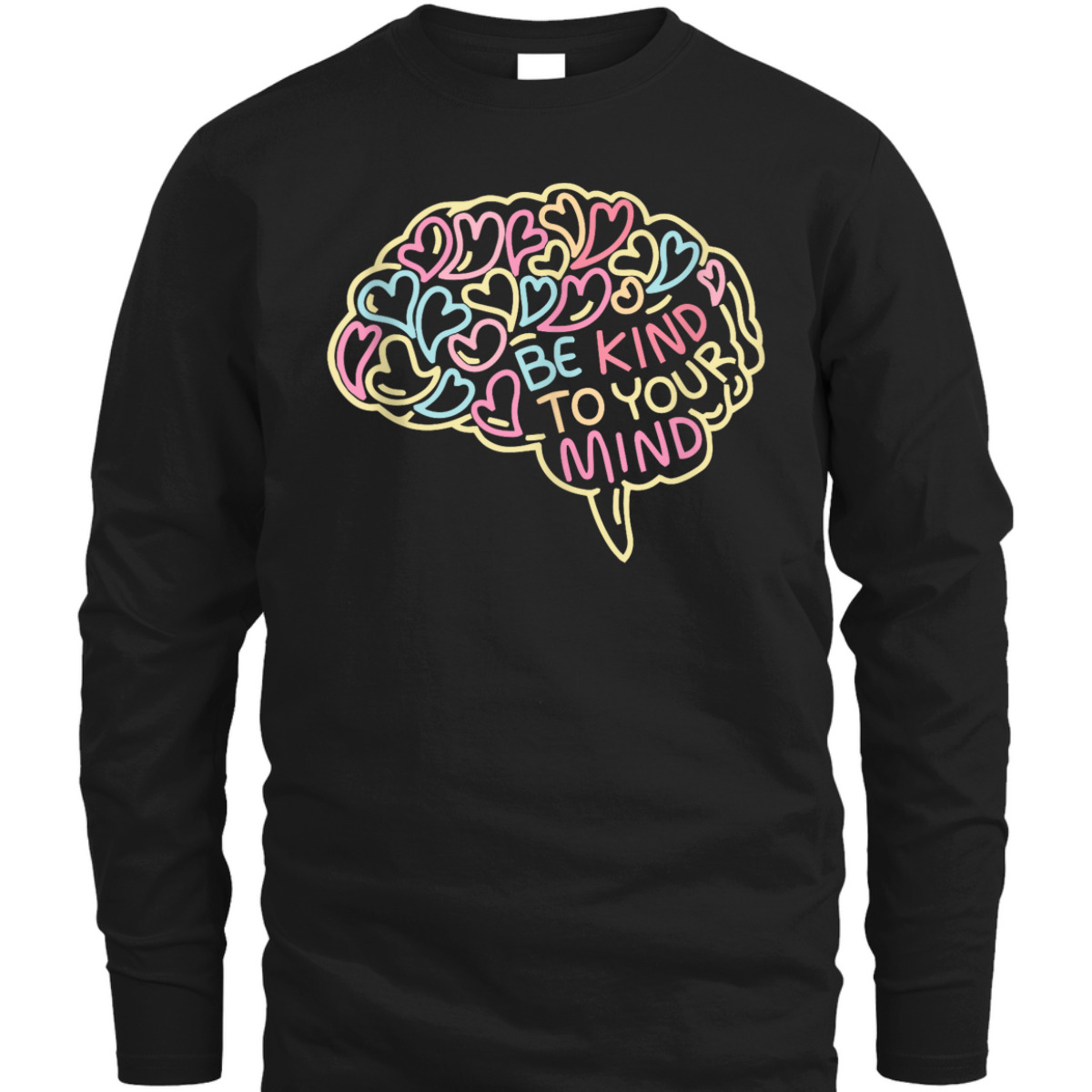 Mental Health Awareness Brain Be Kind To Your Mind T-Shirt
