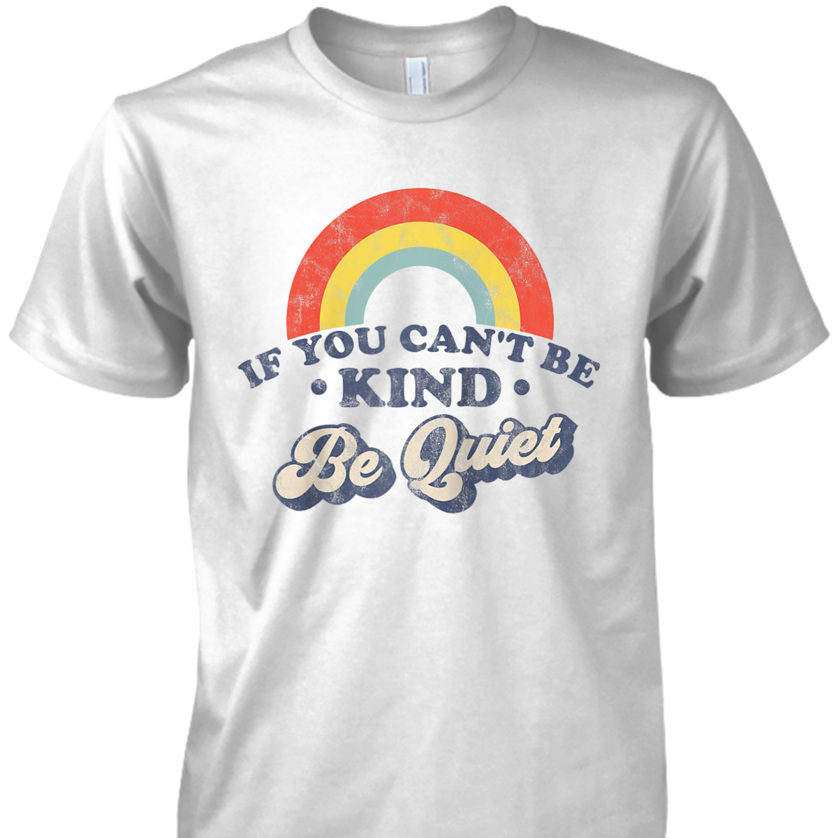 If You Can't Be Kind Be Quiet Funny Sarcastic Retro Wife T-Shirt