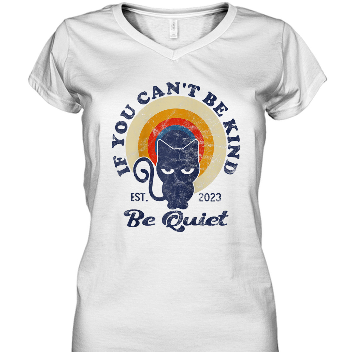 If You Can't Be Kind Be Quiet Funny Sarcastic Retro Cat T-Shirt