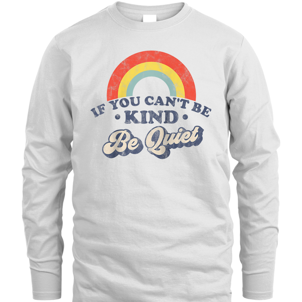 If You Can't Be Kind Be Quiet Funny Sarcastic Retro Wife T-Shirt If You Can't Be Kind Be Quiet Funny Sarcastic Retro Wife T-Shirt