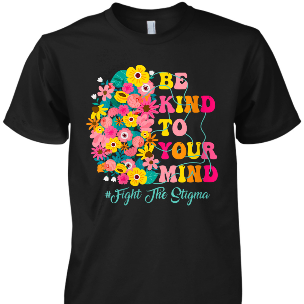 Womens Be Kind To Your Mind End The Stigma Mental Health Awareness T-Shirt Womens Be Kind To Your Mind End The Stigma Mental Health Awareness T-Shirt