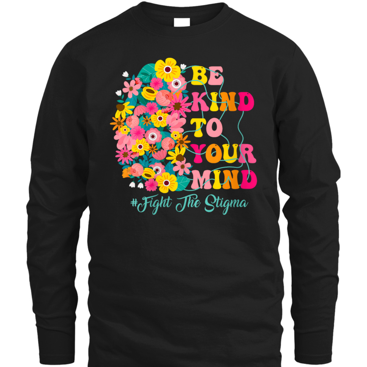 Womens Be Kind To Your Mind End The Stigma Mental Health Awareness T-Shirt
