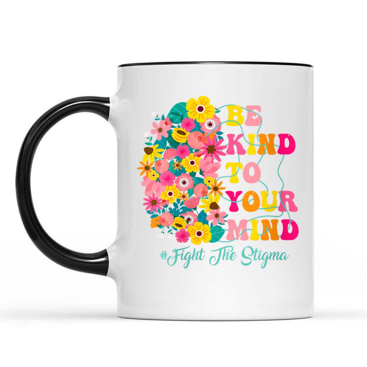 Womens Be Kind To Your Mind End The Stigma Mental Health Awareness T-Shirt