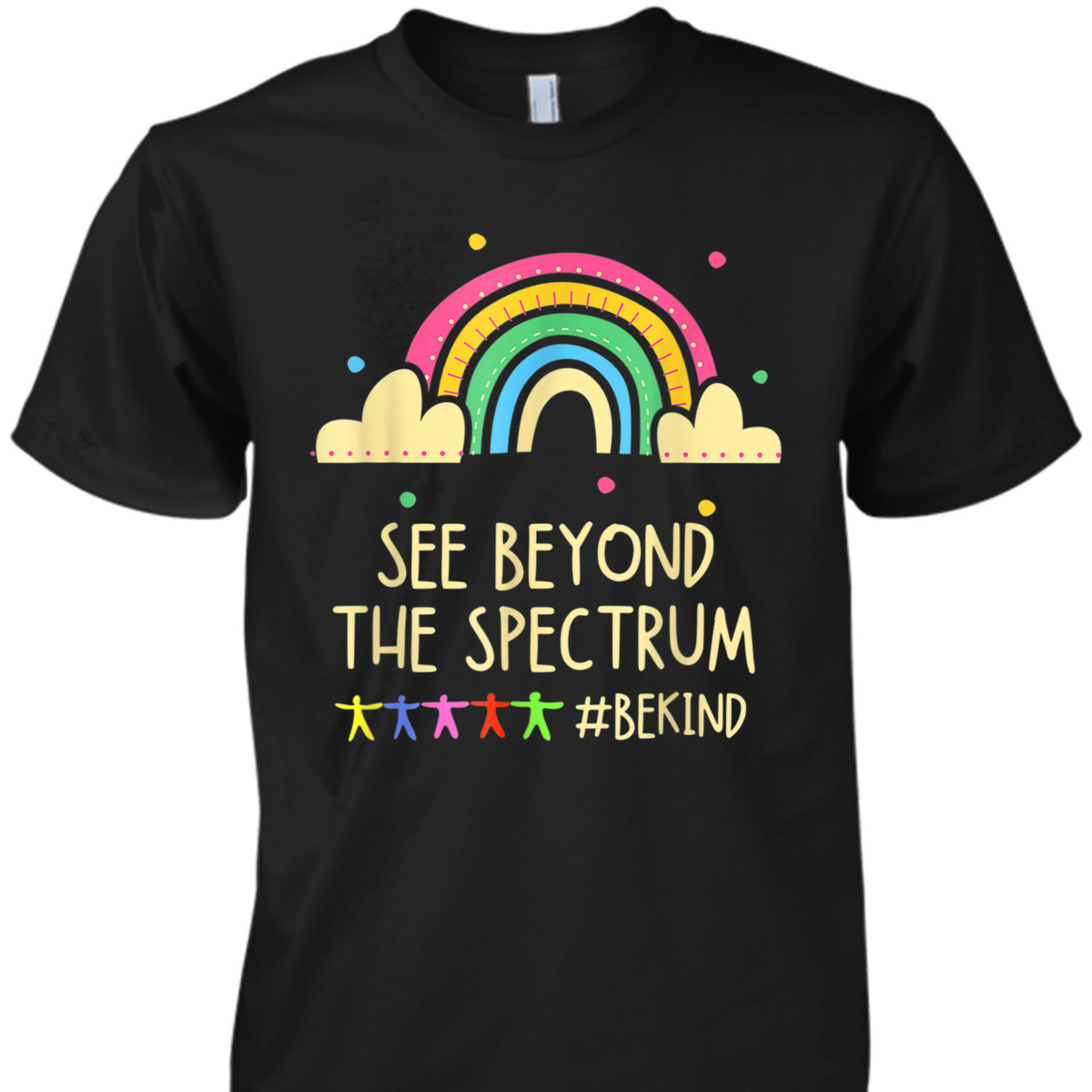 See Beyond The Spectrum Be Kind Autism Awareness T-Shirt See Beyond The Spectrum Be Kind Autism Awareness T-Shirt