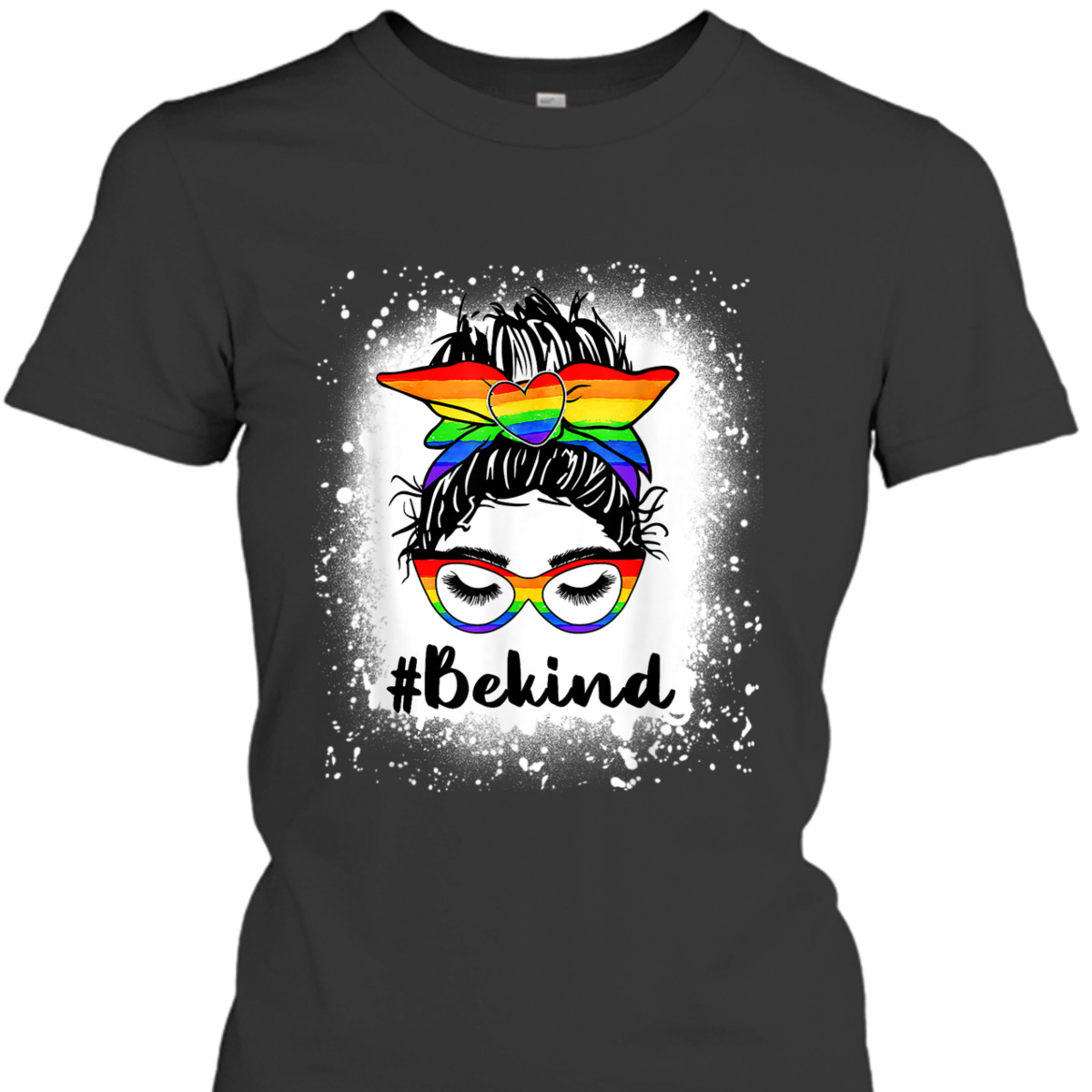 Bleached Be Kind Messy Bun Gay Pride LGBT Heart Girl T-Shirt Bleached Be Kind Messy Bun Gay Pride LGBT Heart Girl T-Shirt