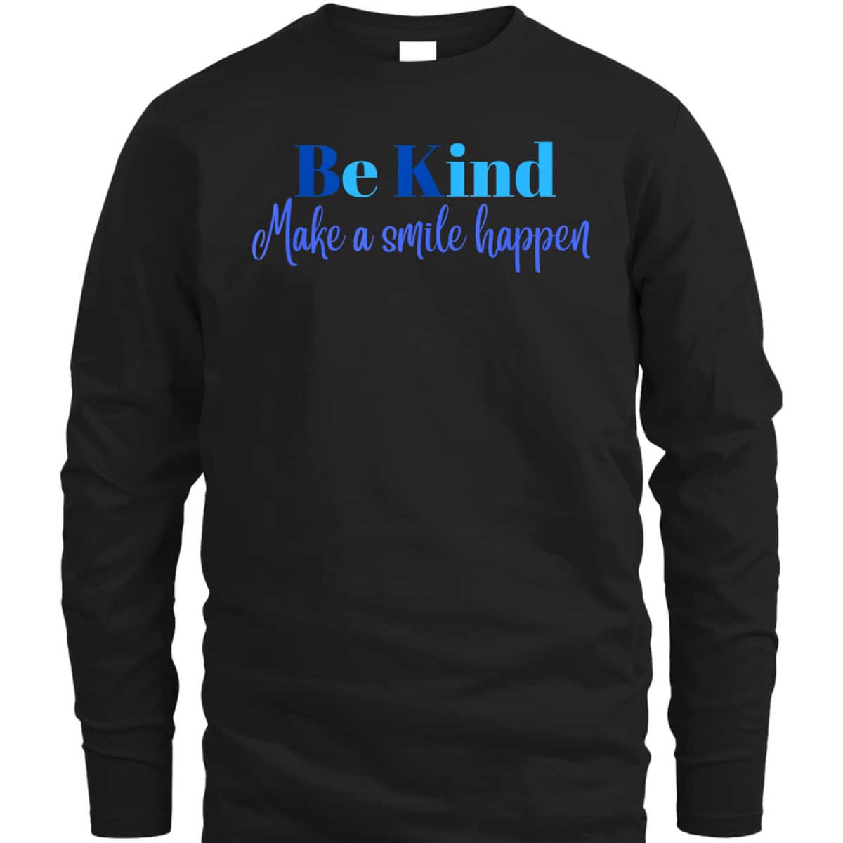 Be Kind, Make A Smile Happen Inspirational And T-Shirt