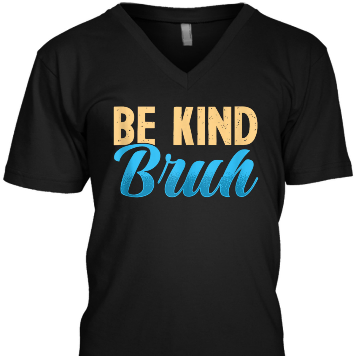 Funny Be Kind Bruh Kindness Inspiration T-Shirt