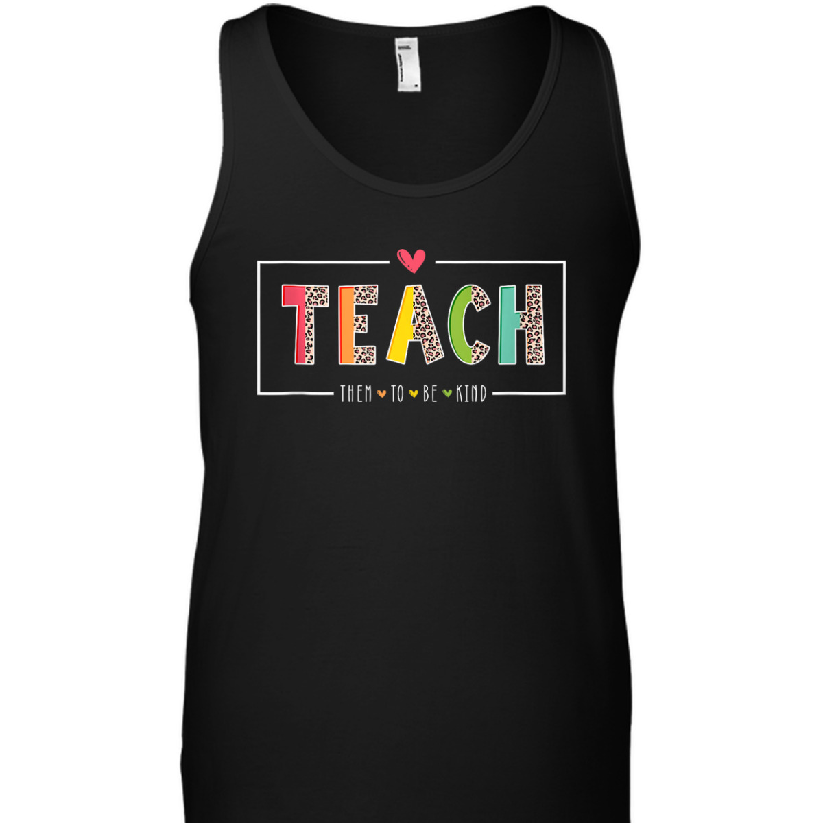 Teach Them To Be Kind Teacher Teaching Kindness Inspired T-Shirt Teach Them To Be Kind Teacher Teaching Kindness Inspired T-Shirt
