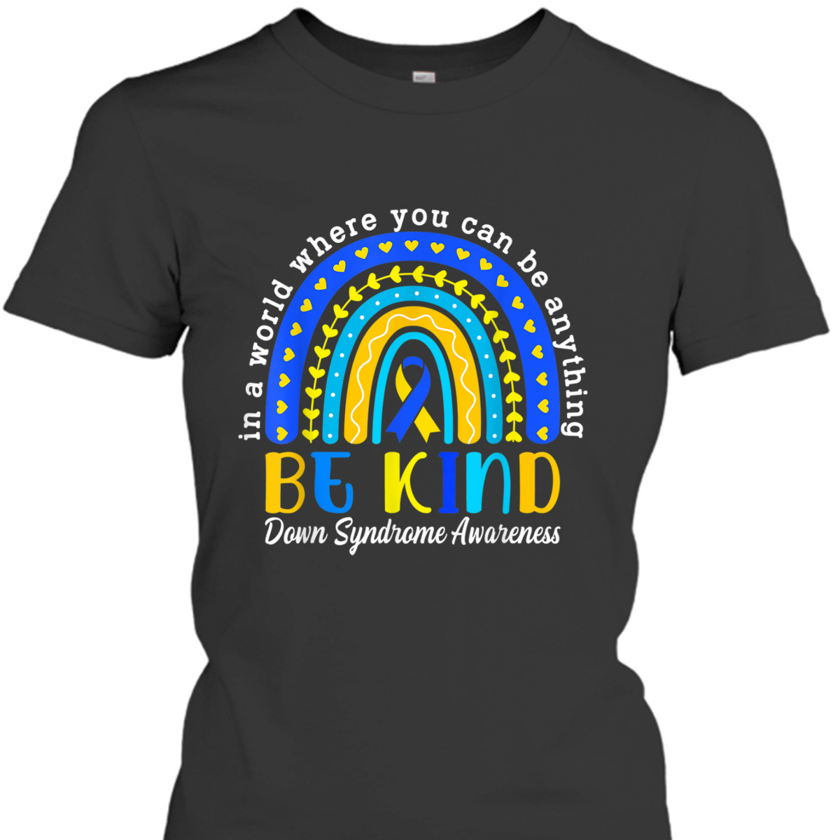 Down Syndrome Blue Yellow Rainbow Down Syndrome Awareness T-Shirt Down Syndrome Blue Yellow Rainbow Down Syndrome Awareness T-Shirt