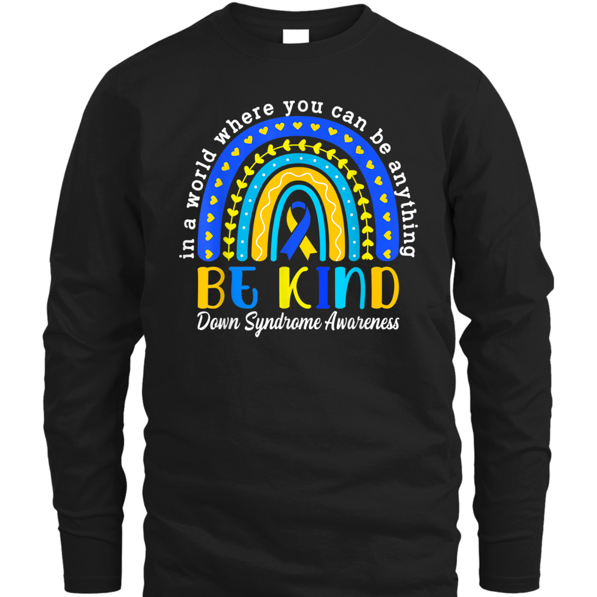 Down Syndrome Blue Yellow Rainbow Down Syndrome Awareness T-Shirt