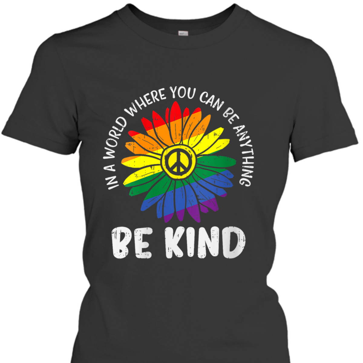 Womens World Be KInd Rainbow Daisy Peace Hippie Gay Pride LGBT T-Shirt Womens World Be KInd Rainbow Daisy Peace Hippie Gay Pride LGBT T-Shirt