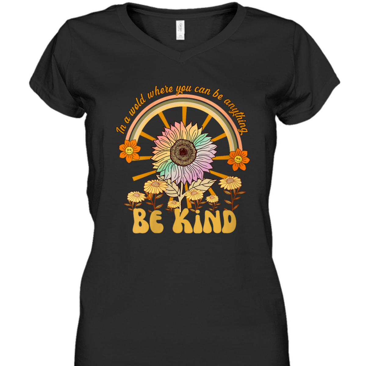Womens In A World Where You Can Be Anything Be Kind Sunflower T-Shirt Womens In A World Where You Can Be Anything Be Kind Sunflower T-Shirt