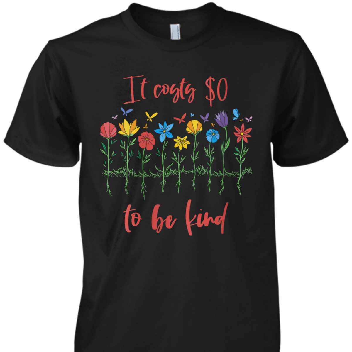 Womens Girls Kindness It Costs 0$ To Be Kind Be Kind T-Shirt