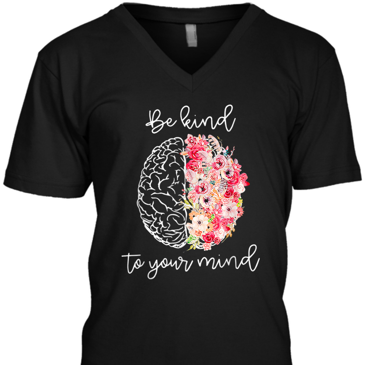 Mental Health Awareness Self Care Be Kind To Your Mind T-Shirt