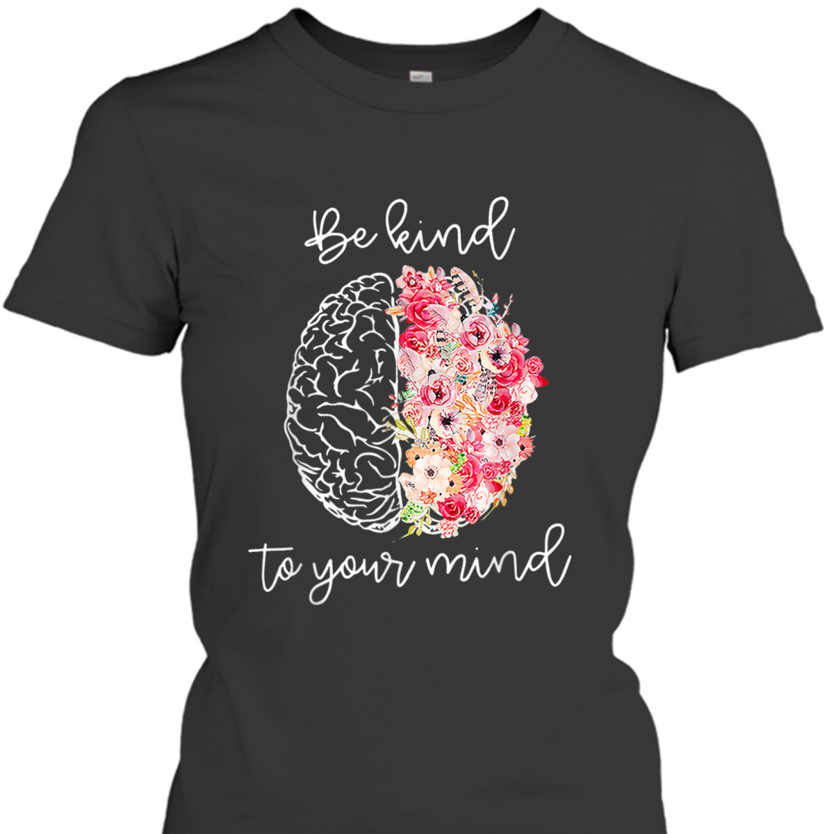 Mental Health Awareness Self Care Be Kind To Your Mind T-Shirt