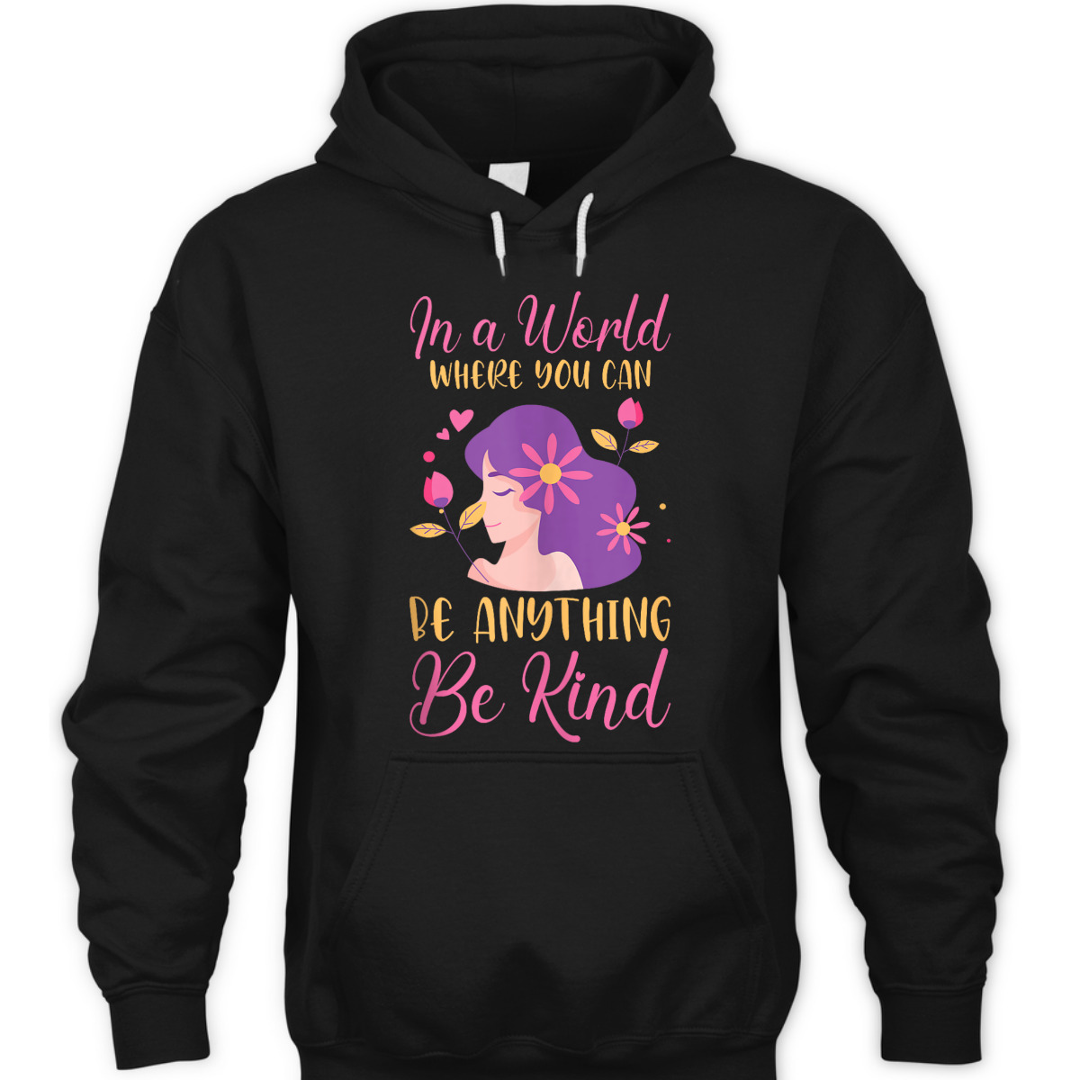 Kindness In A World Where You Can Be Anything Be Kind T-Shirt