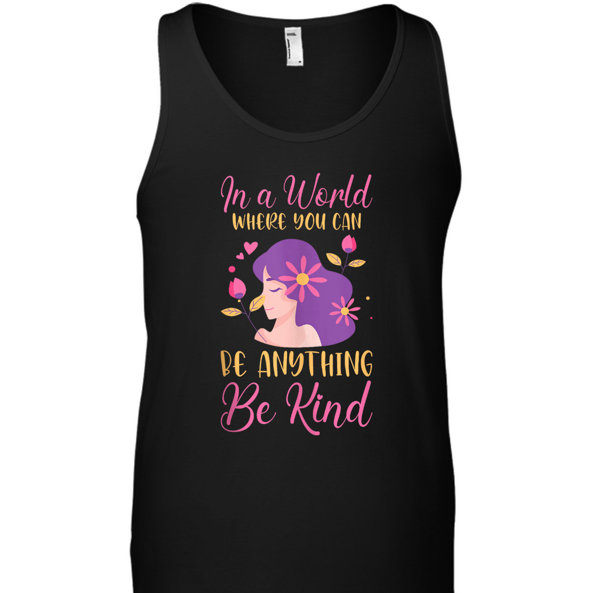 Kindness In A World Where You Can Be Anything Be Kind T-Shirt