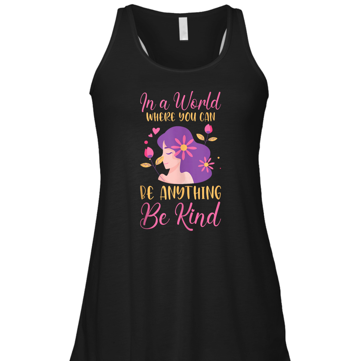 Kindness In A World Where You Can Be Anything Be Kind T-Shirt Kindness In A World Where You Can Be Anything Be Kind T-Shirt