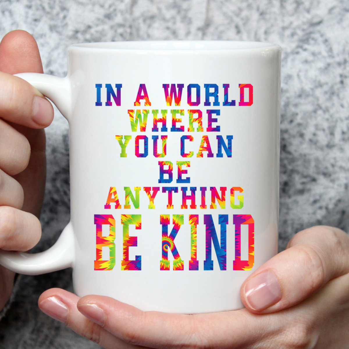 In A World Where You Can Be Anything Be Kind Kindness Tiedye T-Shirt In A World Where You Can Be Anything Be Kind Kindness Tiedye T-Shirt