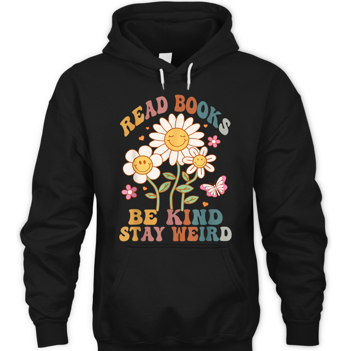 70s Flower Groovy And Funny Read Books Be Kind Stay Weird T-Shirt 70s Flower Groovy And Funny Read Books Be Kind Stay Weird T-Shirt