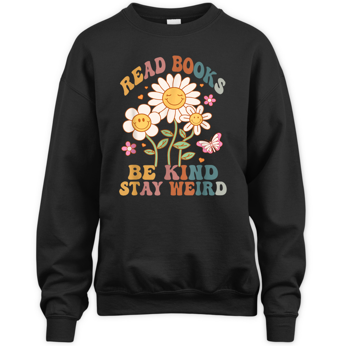70s Flower Groovy And Funny Read Books Be Kind Stay Weird T-Shirt