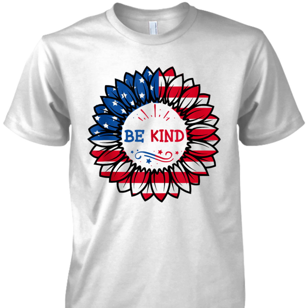 4th Of July Be Kind Sunflower Red White And Blue Gifts T-Shirt 4th Of July Be Kind Sunflower Red White And Blue Gifts T-Shirt