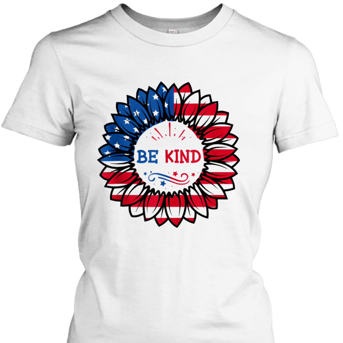 4th Of July Be Kind Sunflower Red White And Blue Gifts T-Shirt 4th Of July Be Kind Sunflower Red White And Blue Gifts T-Shirt