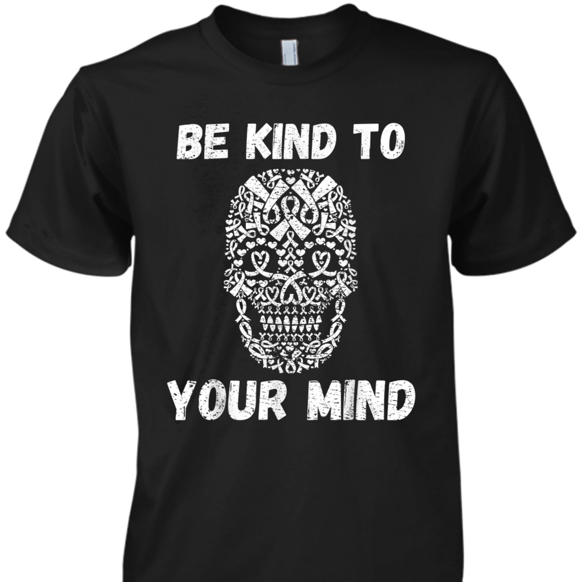 Be Kind To Your Mind T-Shirt