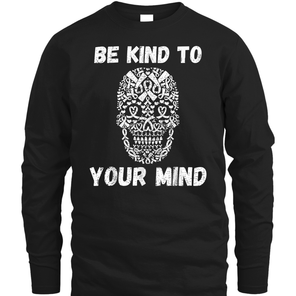 Be Kind To Your Mind T-Shirt Be Kind To Your Mind T-Shirt