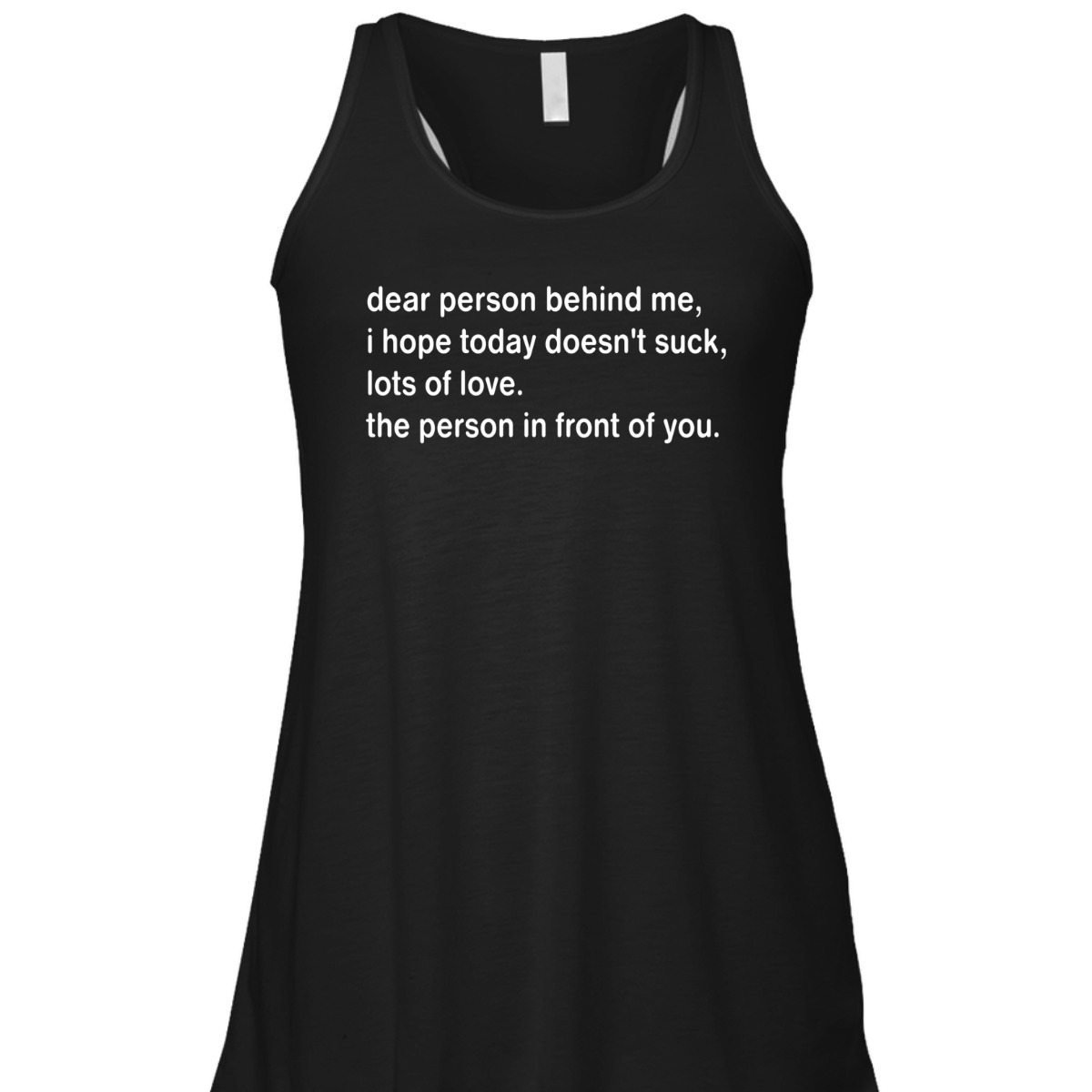 Dear Person Behind Me I Hope Today Doesn't Suck T-Shirt