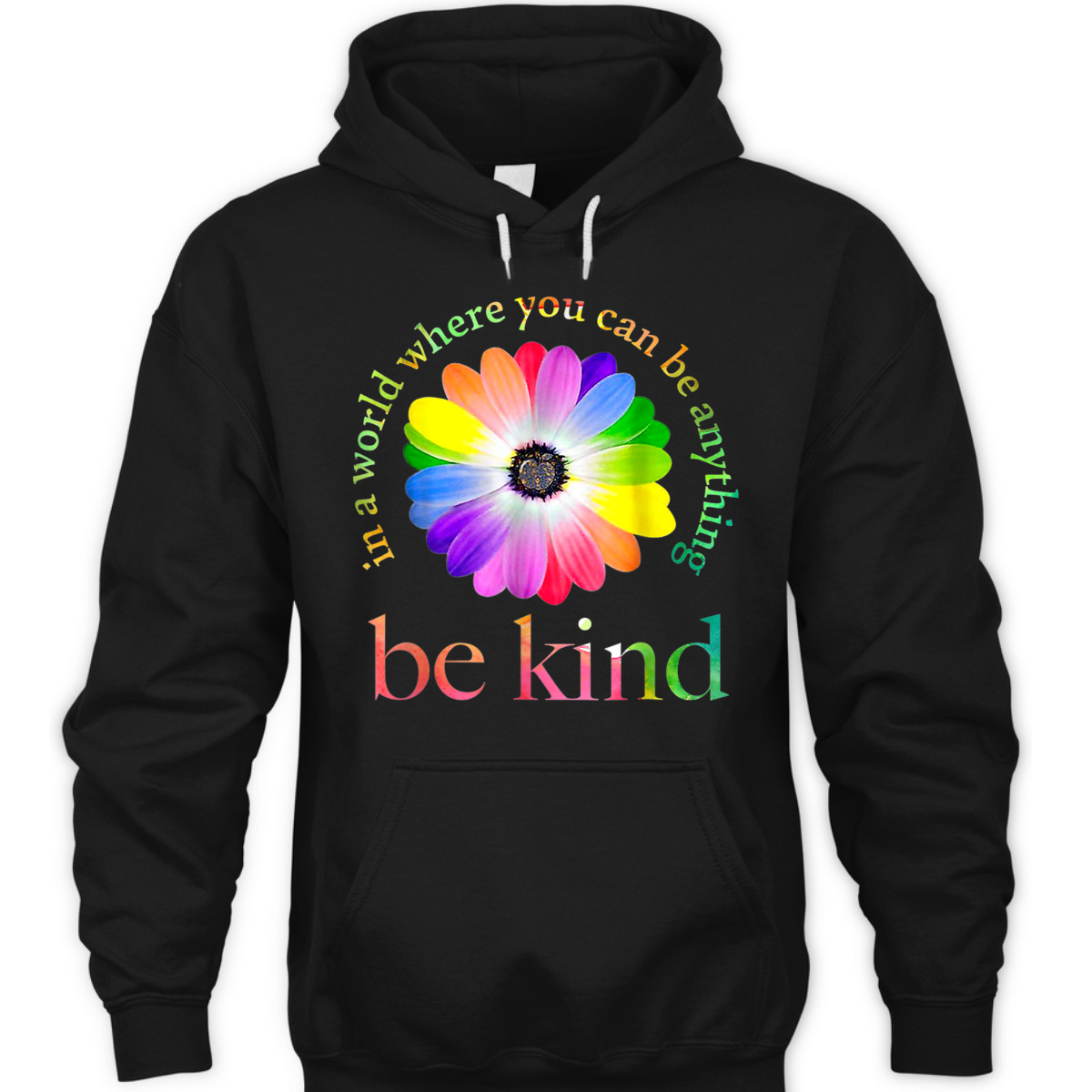 In Can A World You Be Where Anything Be Gift Kind Black T-Shirt In Can A World You Be Where Anything Be Gift Kind Black T-Shirt