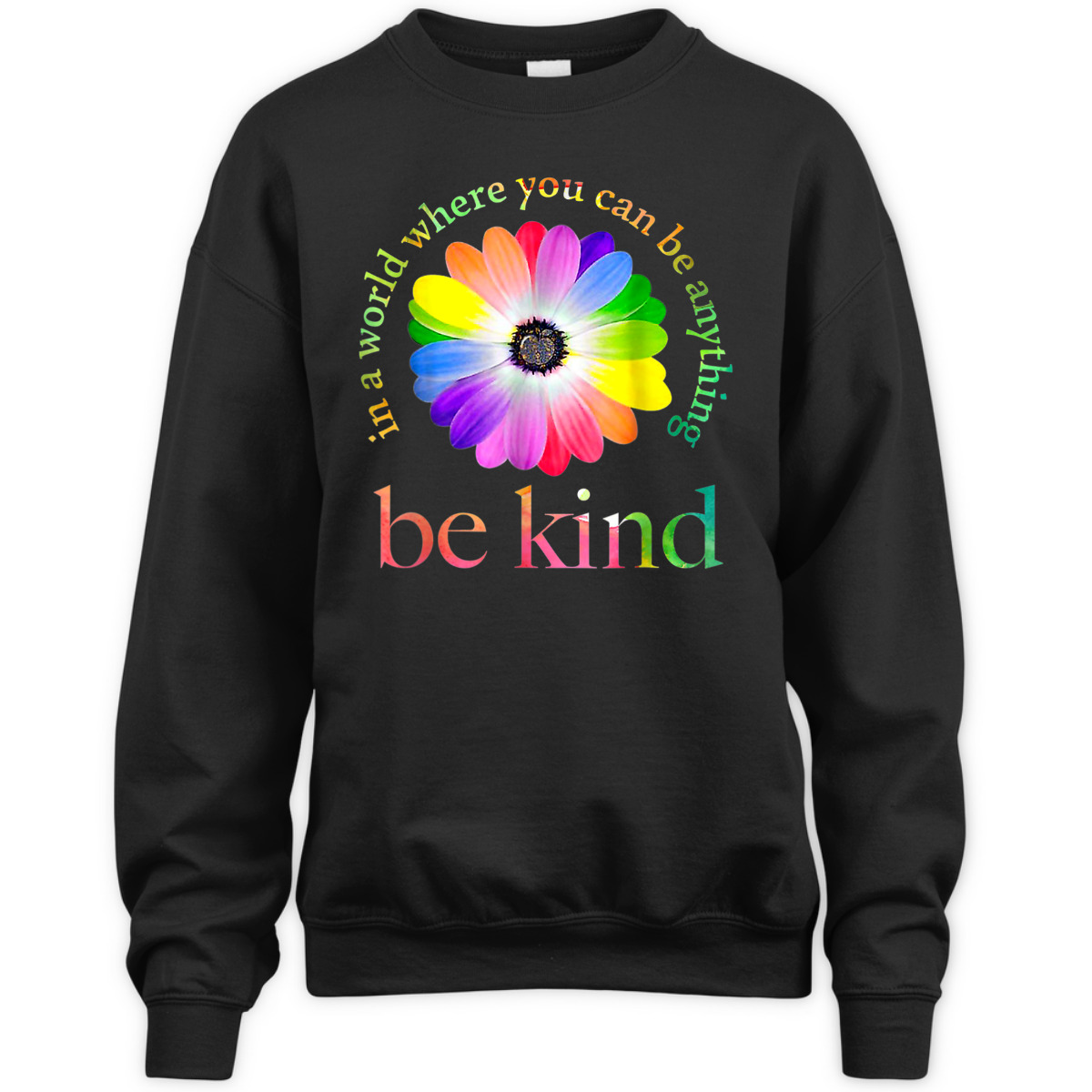 In Can A World You Be Where Anything Be Gift Kind Black T-Shirt